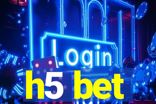 h5 bet
